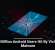 19 Million Android Users Hit By Vicious Malware